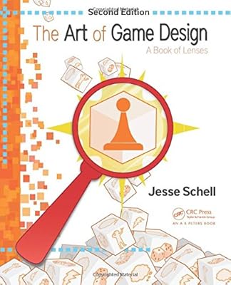 The Art of Game Design: A Book of Lenses, Second Edition 