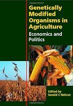 Genetically Modified Organisms in Agriculture: Economics and Politics