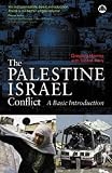 The Palestine-Israel Conflict: A Basic Introduction