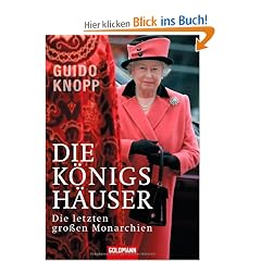 Die K�nigsh�user: Die letzten gro�en Monarchien