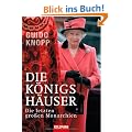 Die K�nigsh�user: Die letzten gro�en Monarchien
