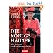 Die K�nigsh�user: Die letzten gro�en Monarchien