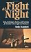 Fight At Night: Tools, Techniques, Tactics, And Training For Combat In Low Light And Darkness
