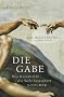 Die Gabe: Wie Kreativit�t die Welt bereichert