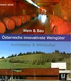 Wein & Bau, Österreichs innovativste Weingüter