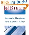 Neue Genfer �bersetzung (NGU) - Neues Testament und Psalmen (Bibel)