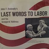 John F Kennedy`s Inaugural Address - Last Words to Labor