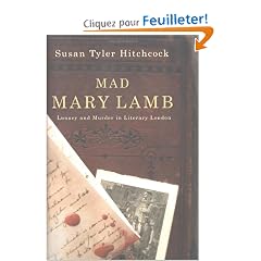 Mad Mary Lamb: Lunacy And Murder In Literary London