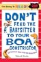 Don't Feed the Babysitter to Your Boa Constrictor: 43 Ridiculous Rules Every Kid Should Know (I'm Going to Read Series, Level 4)