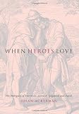 When Heroes Love: The Ambiguity of Eros in the Stories of Gilgamesh and David (Gender, Theory, and Religion)
