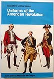 Uniforms of the American revolution in colour