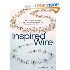 Inspired Wire: Learn to Twist, Jig, Bend, Hammer, and Wrap Wire for the Prettiest Jewelry Ever