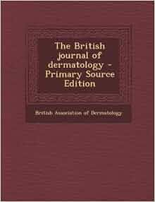 The British journal of dermatology British Association of Dermatology