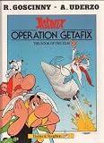 Operation Getafix : the book of the film : Goscinny and Uderzo present an Asterix adventure