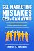 Six Marketing Mistakes CEOs Can Avoid