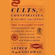 Cults, Conspiracies, and Secret Societies | [Arthur Goldwag]