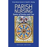 parish nursing 2011 edition stories of service and care