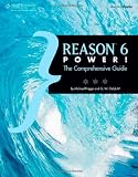 Reason 6 Power!: The Comprehensive Guide