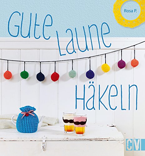 Gute-Laune-Häkeln (German Edition)