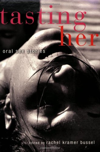 Tasting Her: Oral Sex Stories