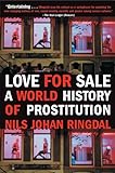 Love For Sale: A World History of Prostitution