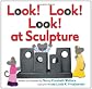 Look! Look! Look! at Sculpture