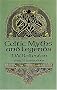 Celtic Myths and Legends (Celtic, Irish)