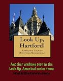 A Walking Tour of Hartford, Connecticut (Look Up, America!) 51E ga4C7AL. SL160 A Walking Tour of Hartford, Connecticut (Look Up, America!)
