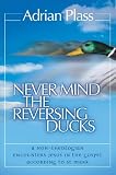 Never Mind the Reversing Ducks: A Non-theologian Encounters Jesus in the Gospel According to St. Mark