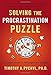 Image of Solving the Procrastination Puzzle: A Concise Guide to Strategies for Change