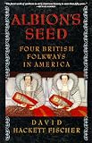 Albion s Seed: Four British Folkways in America