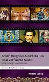 &raquo;Das verfluchte Nest!&laquo;: K&ouml;nig Ludwig II - und M&uuml;nchen - Kristin Holighaus, Barbara Reis