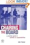 Chairing the Board: A Practical Guide to Activities & Responsibilities (Effective Directors' Guides)