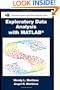 Exploratory Data Analysis with MATLAB (Chapman & Hall/CRC Computer Science & Data Analysis)