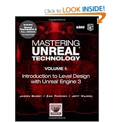Mastering Unreal Technology: v. 1: Introduction to Level Design with Unreal Engine 3: A Beginner's Guide to Level Design in Unreal Engine 3