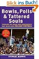 Bowls, Polls & Tattered Souls: Tackling the Chaos and Controversy That Reign Over College Football