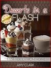 Desserts in a Flash