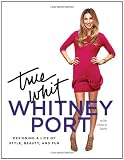 True Whit: Designing a Life of Style, Beauty, and Fun