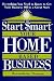 Start Smart: Your Home-Based Business