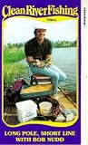 Review Beekay International  / Clean River Fishing - Long Pole, Short Line With Bob Nudd