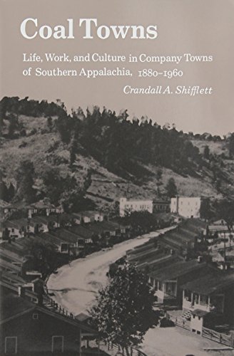 Coal Towns: Life Work Culture Company Towns