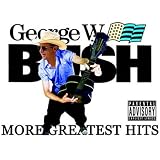 George W. Bush's More Greatest Hits