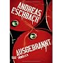 Ausgebrannt. Roman von Andreas Eschbach