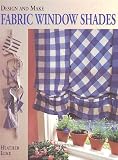 Home & Interior Design books item: Design and Make Fabric Window Shades