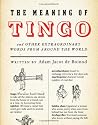 The Meaning of Tingo: And Other Extraordinary Words from Around the World