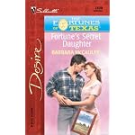 Fortune'S Secret Daughter (The Fortunes Of Texas: The Lost Heirs) (Silhouette Desire, No. 1390) book cover