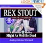 Might as Well Be Dead: A Nero Wolfe Mystery