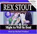 Book Might as Well Be Dead: A Nero Wolfe Mystery