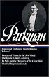 Francis Parkman : France and England in North America : Vol. 1: Pioneers of France in the New World, The Jesuits in North America in the Seventeenth Century, La Salle and the Discovery of the Great West, The Old Regime in Canada (Library of America)