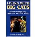 Living With Big Cats: The Story of Jungle Larry, Safari Jane, and David Tetzlaff book cover